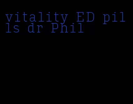 vitality ED pills dr Phil