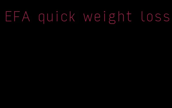 EFA quick weight loss