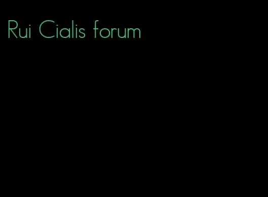 Rui Cialis forum