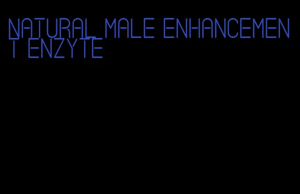 natural male enhancement Enzyte