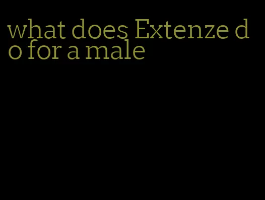 what does Extenze do for a male