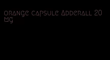 orange capsule Adderall 20 mg