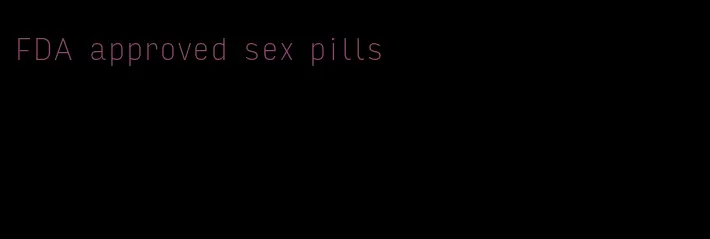 FDA approved sex pills