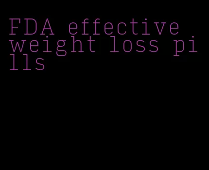 FDA effective weight loss pills