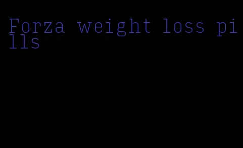 Forza weight loss pills