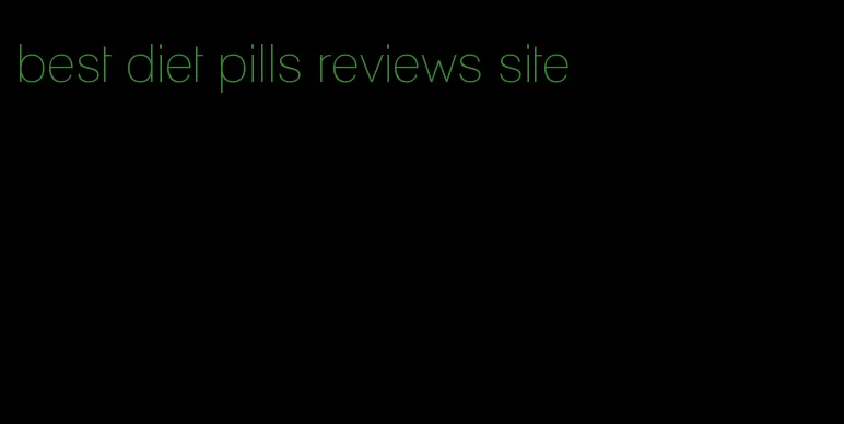 best diet pills reviews site