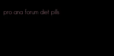 pro ana forum diet pills