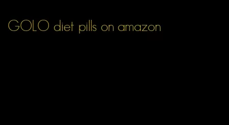 GOLO diet pills on amazon