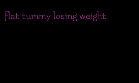 flat tummy losing weight