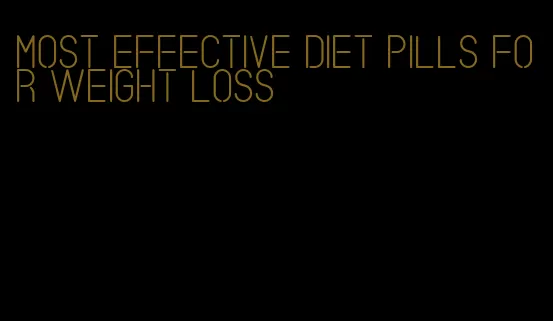 most effective diet pills for weight loss