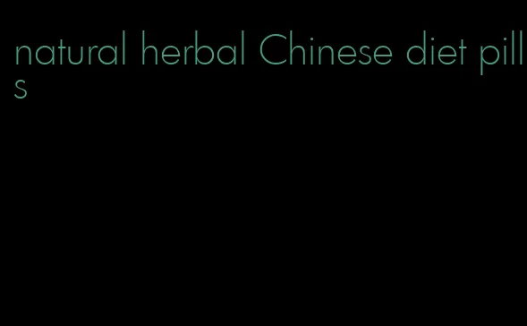 natural herbal Chinese diet pills