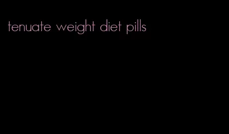 tenuate weight diet pills