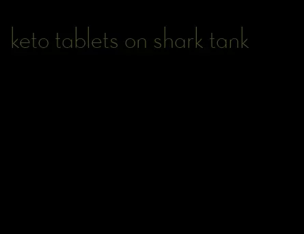 keto tablets on shark tank