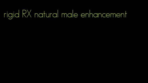 rigid RX natural male enhancement