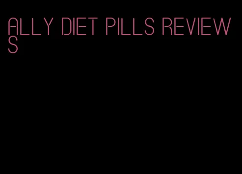 ally diet pills reviews