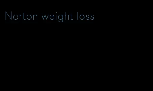 Norton weight loss