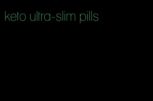 keto ultra-slim pills