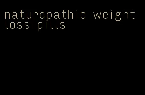 naturopathic weight loss pills