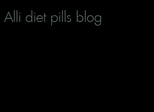 Alli diet pills blog