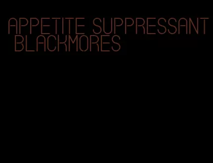 appetite suppressant Blackmores