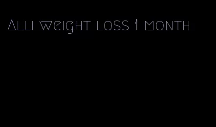 Alli weight loss 1 month