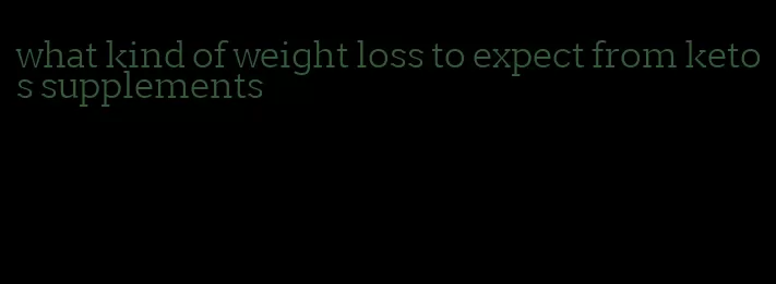 what kind of weight loss to expect from ketos supplements