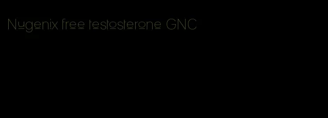 Nugenix free testosterone GNC