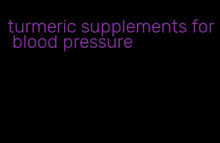 turmeric supplements for blood pressure