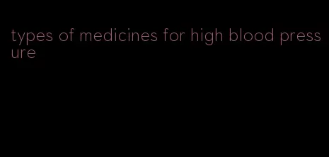 types of medicines for high blood pressure