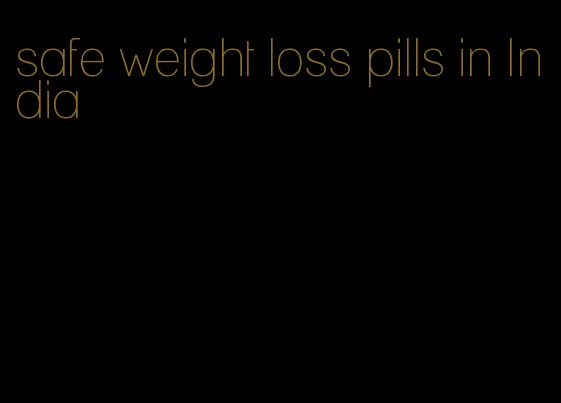 safe weight loss pills in India