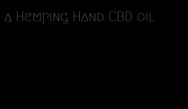 a Hemping Hand CBD oil