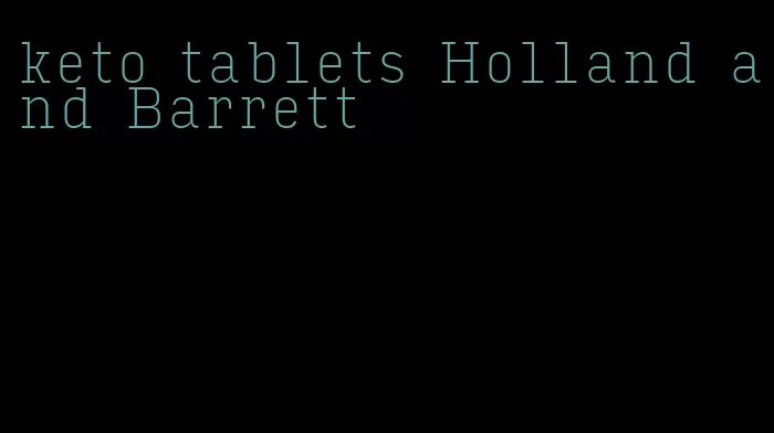 keto tablets Holland and Barrett