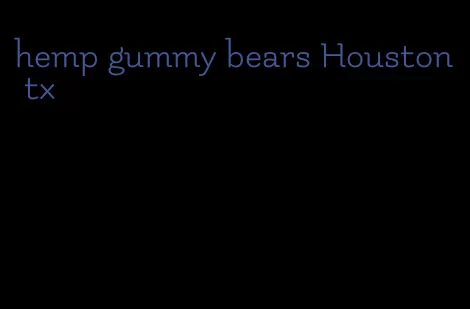 hemp gummy bears Houston tx