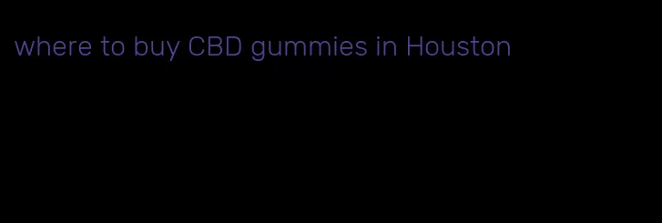 where to buy CBD gummies in Houston