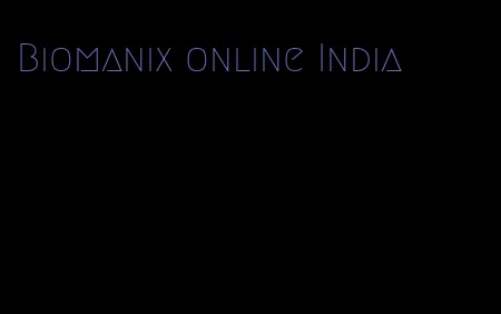 Biomanix online India