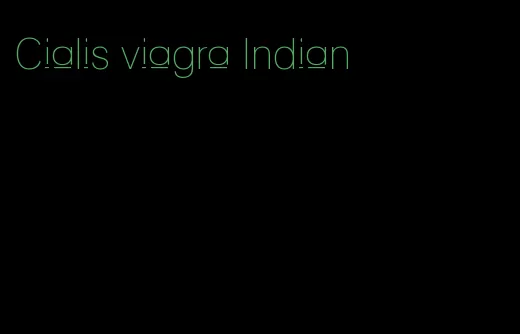 Cialis viagra Indian