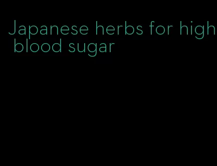 Japanese herbs for high blood sugar