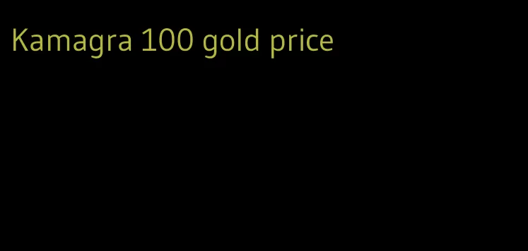Kamagra 100 gold price