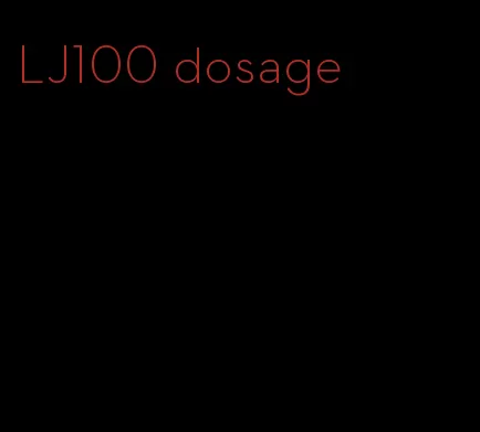 LJ100 dosage