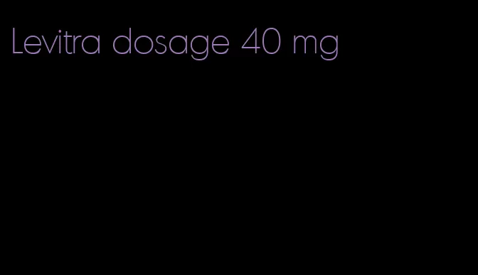 Levitra dosage 40 mg
