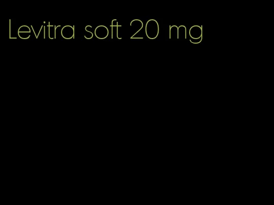 Levitra soft 20 mg