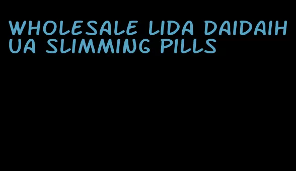 wholesale Lida daidaihua slimming pills