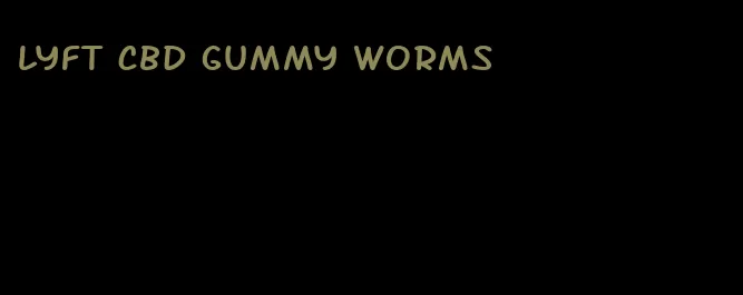Lyft CBD gummy worms
