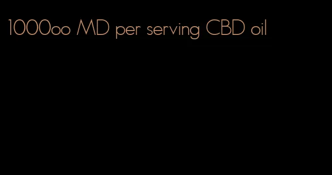 1000oo MD per serving CBD oil