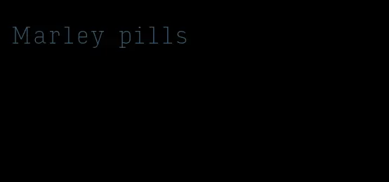 Marley pills