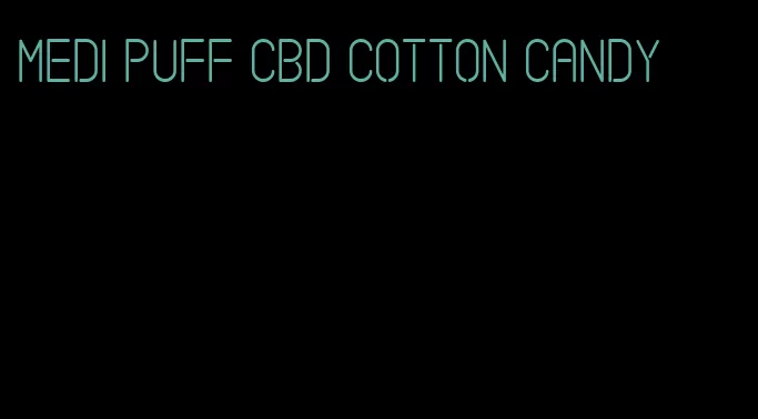 Medi Puff CBD cotton candy