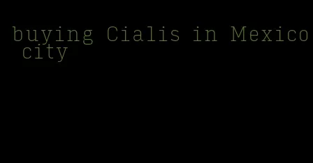 buying Cialis in Mexico city