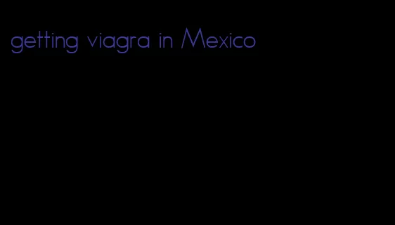 getting viagra in Mexico