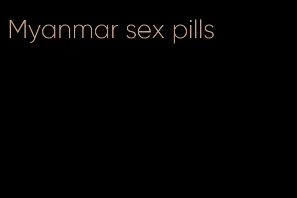 Myanmar sex pills