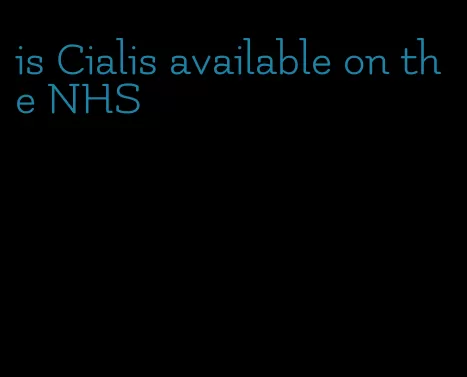 is Cialis available on the NHS